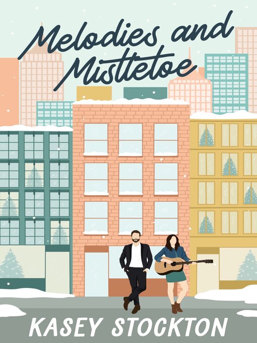 Title details for Melodies and Mistletoe by Kasey Stockton - Wait list